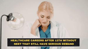 Healthcare Careers After 12th Without NEET That Still Have Serious Demand