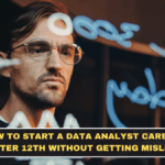 How to Start a Data Analyst Career After 12th Without Getting Misled
