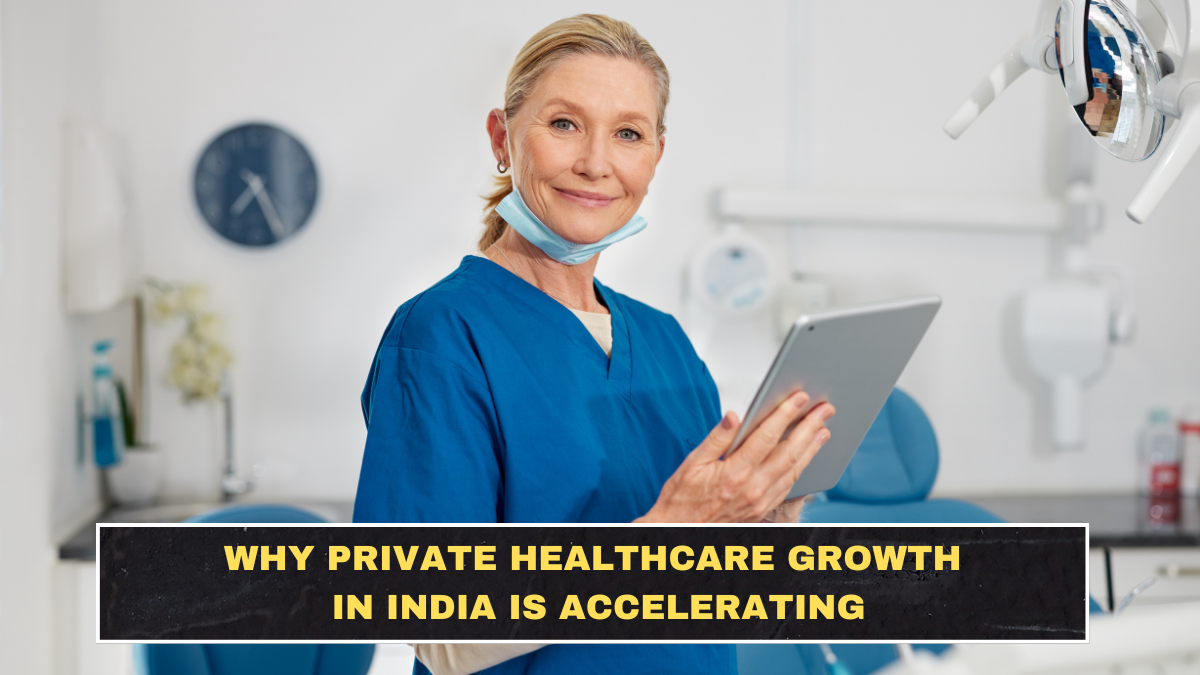 Why Private Healthcare Growth in India Is Accelerating