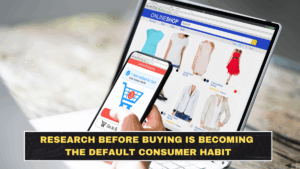 Research Before Buying Is Becoming the Default Consumer Habit