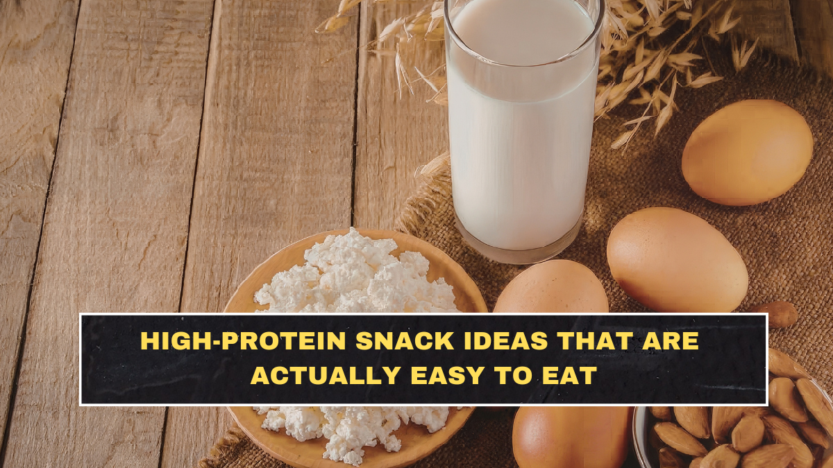 High-Protein Snack Ideas That Are Actually Easy to Eat