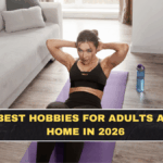 Best Hobbies for Adults at Home in 2026