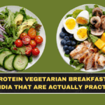 High-Protein Vegetarian Breakfast Ideas in India That Are Actually Practical