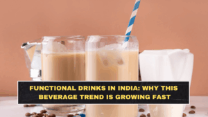 Functional Drinks in India: Why This Beverage Trend Is Growing Fast