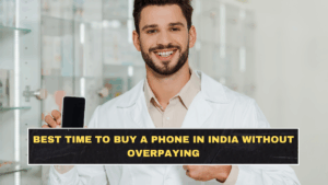 Best Time to Buy a Phone in India Without Overpaying