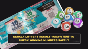 Kerala Lottery Result Today: How to Check Winning Numbers Safely
