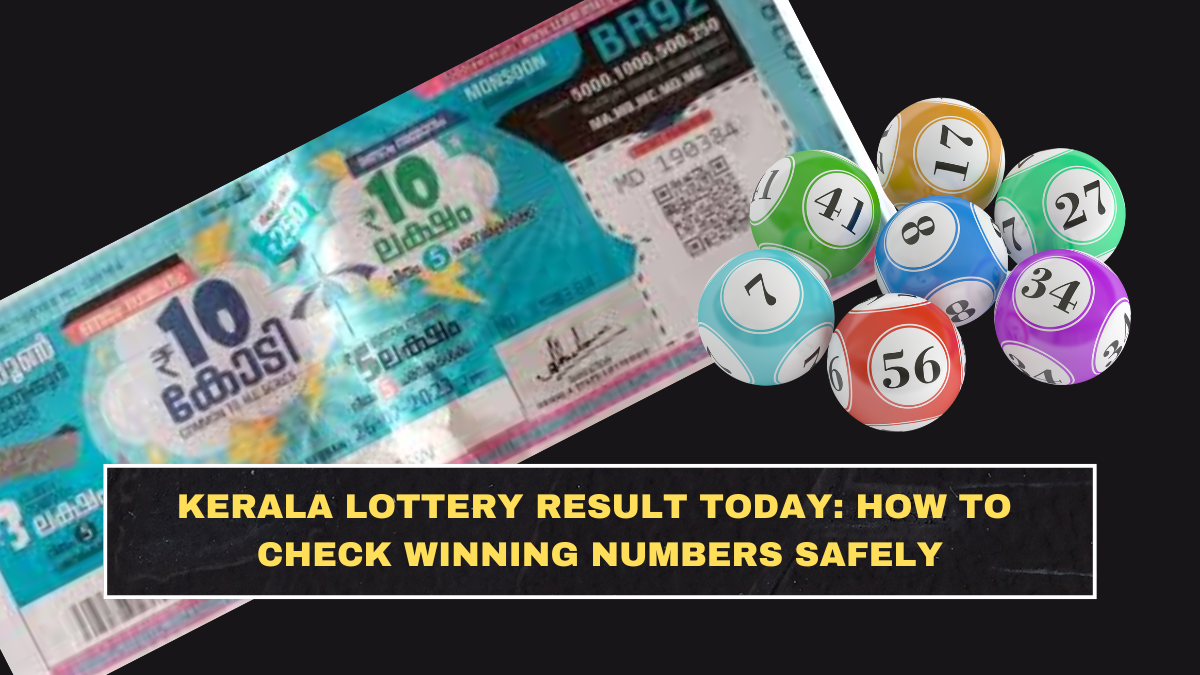 Kerala Lottery Result Today: How to Check Winning Numbers Safely
