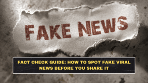Fact Check Guide: How to Spot Fake Viral News Before You Share It