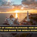 Strait of Hormuz Blockade: How One Sea Route Can Shake the World Economy