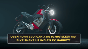 Oben Rorr EVO: Can a Rs 99,999 Electric Bike Shake Up India’s EV Market?
