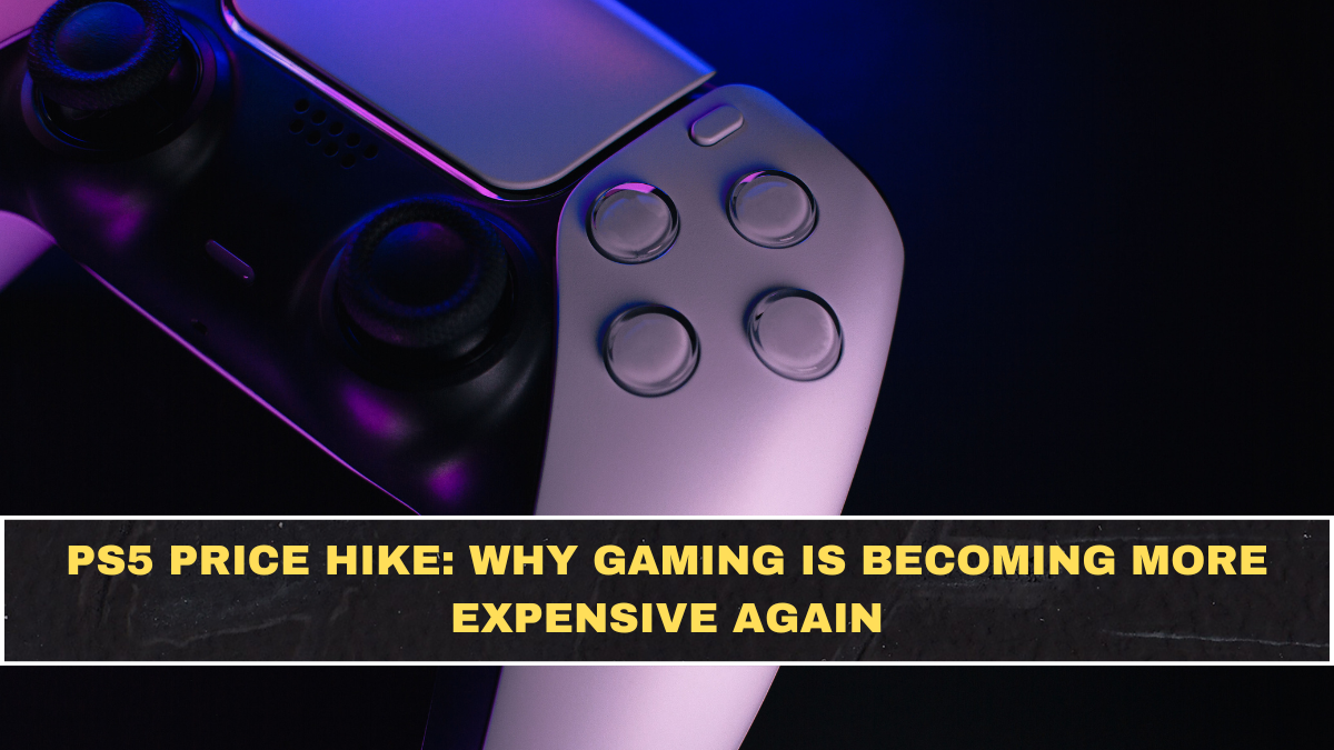 PS5 Price Hike: Why Gaming Is Becoming More Expensive Again