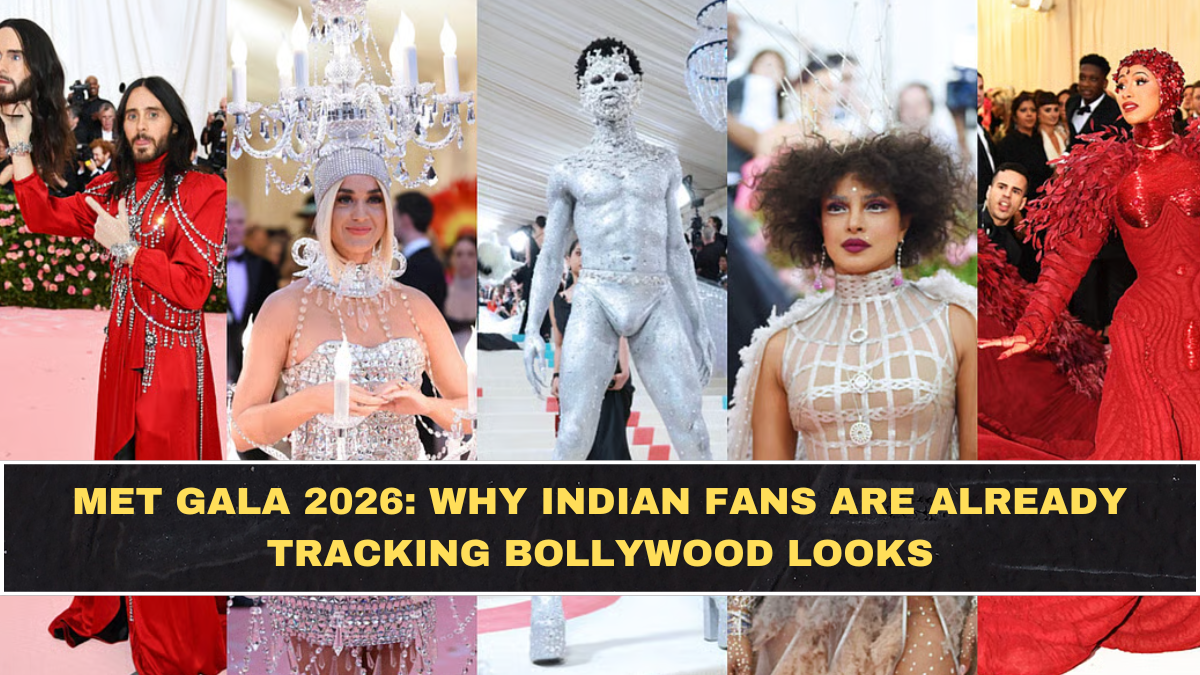 Met Gala 2026: Why Indian Fans Are Already Tracking Bollywood Looks