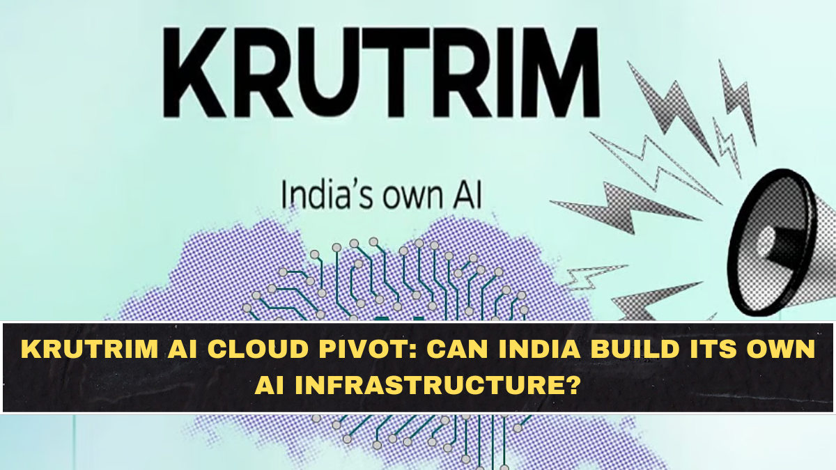 Krutrim AI Cloud Pivot: Can India Build Its Own AI Infrastructure?