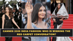 Cannes 2026 India Fashion: Who Is Winning the Red Carpet Conversation?