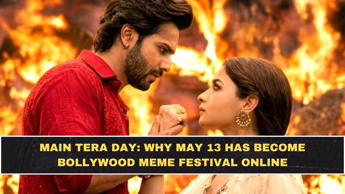 Main Tera Day: Why May 13 Has Become Bollywood Meme Festival Online