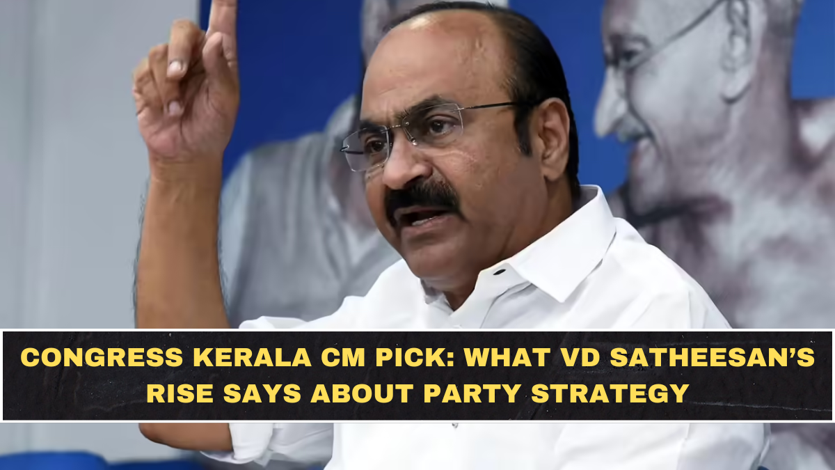 Congress Kerala CM Pick: What VD Satheesan’s Rise Says About Party Strategy