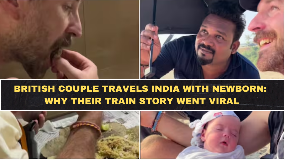 British Couple Travels India With Newborn: Why Their Train Story Went Viral